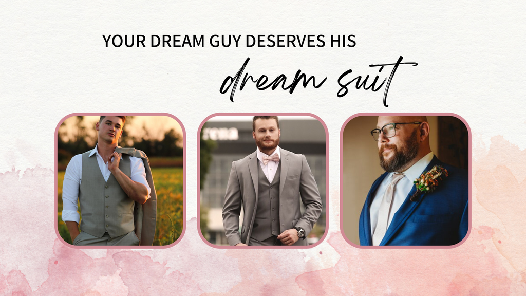 Your Dream Guy Deserves His Dream Suit