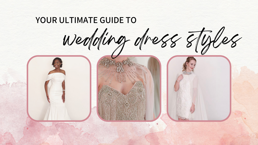 Your Ultimate Guide to Wedding Dress Styles