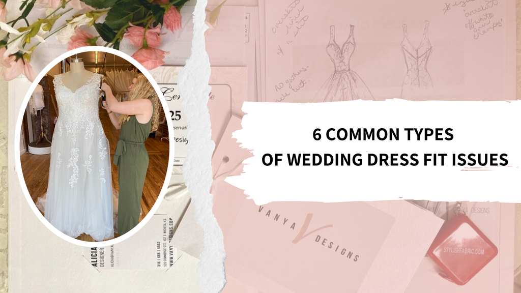 6 Common Types of Wedding Dress Fit Issues